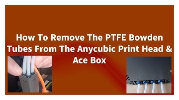 How to remove the PTFE  bowden tubes from the Anycubic Kobra 3 print head and Ace Box Pro.