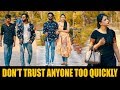 Dont trust anyone too quickly  unexpected twist  vishal rohilla