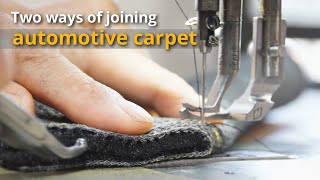 Two ways of joining automotive carpet  car upholstery