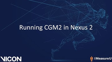 Nexus 2 tutorials - Using the Conventional Gait Model 2 (CGM2)