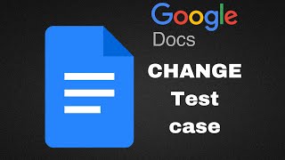 How To Change Text Case In Google Docs