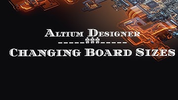[Altium Designer ] Changing Board Sizes in Altium Designer