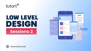 Low level System Design (Part 2) | System Design | Tutort Academy
