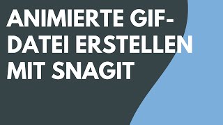 So erstellt man animierte GIF-Dateien mit Snagit screenshot 5