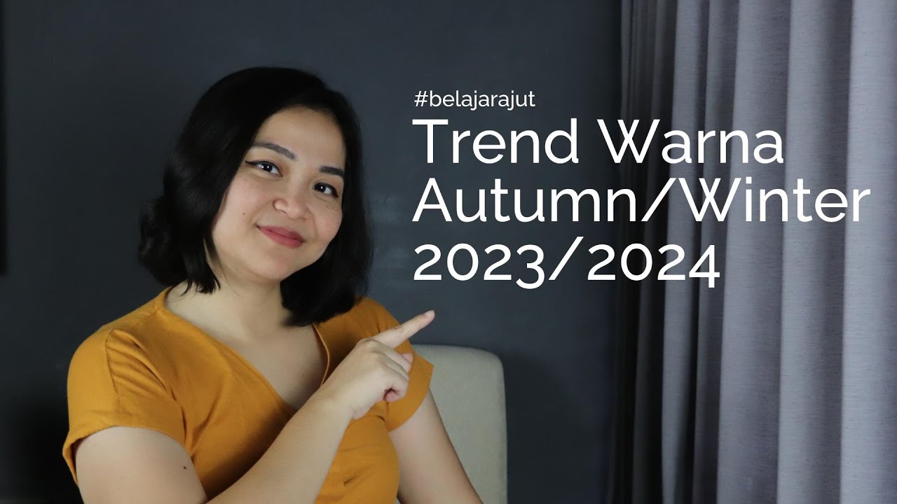 Trend Warna Autumn/Winter 2023/2024 YouTube