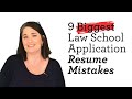 9 Biggest Law School Application Resume Mistakes