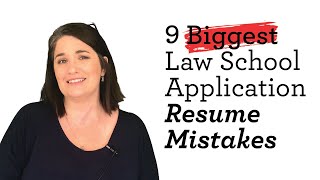 9 Biggest Law School Application Resume Mistakes