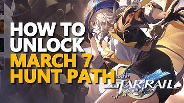 How to unlock March 7 Hunt Path Honkai Star Rail