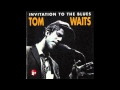 Tom waits   invitation to the blues