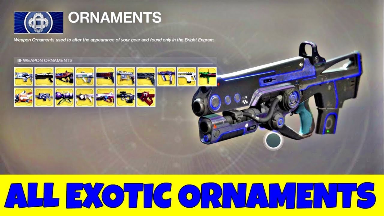 Destiny 2 - ALL EXOTIC WEAPON ORNAMENTS !!!! (Destiny 2 Gameplay) - YouTube