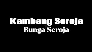 Bunga Seroja / Kambang Seroja (Idu Gahwa version) Karaoke