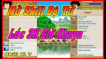 Mở Skill Đệ Tử Lúc 3 Giờ Khuya Và Đang Sự Kiện X3..Và Cái Kết | Ngọc Rồng Online