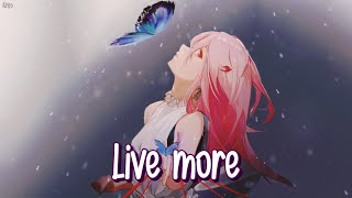 Nightcore -  live more & love more (Cat Burns) - (Lyrics)