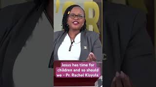 Jesus has time for children and so should we - Pr. Rachel Kisyula