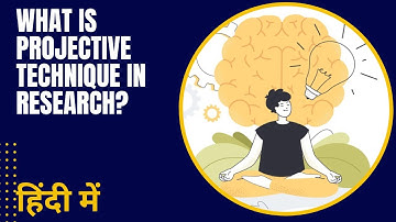 What is projective techniques in research? हिंदी में