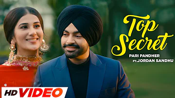 Top Secret (HD Video) - Pari Pandher | Jordan Sandhu | Bunty Bains | Latest Punjabi Songs 2024