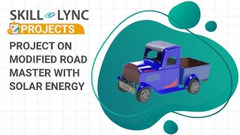 Modelling of Modified Road Master with Solar | Skill-Lync Projects | Ultimate Solidworks program