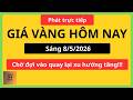 Giá Vàng Hôm Nay Sáng 8/5/2026: Tăng Mạnh 💰
