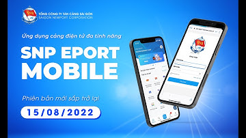 TEASER RA MẮT SNP EPORT MOBILE - ỨNG DỤNG CẢNG ĐIỆN TỬ ĐA TÍNH NĂNG
