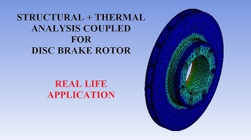 Disc Brake Rotor | Structural and Thermal Coupled Analysis | Deformation | Stress | Temperature