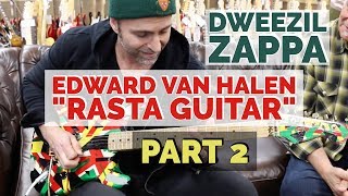 Eddie Van Halen's "Rasta Guitar" brought in by Dweezil Zappa | Part 2