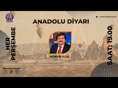 MÜMÜN ULUÇ İLE ANADOLU DİYARI - 25.02.2024 | @kanalavrupa