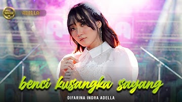 BENCI KUSANGKA SAYANG - Difarina Indra Adella - OM ADELLA