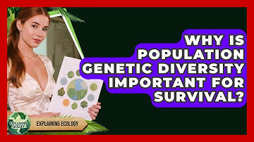 Why Is Population Genetic Diversity Important For Survival? - Explaining Ecology