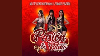 Video thumbnail of "Pasión & Ritmo - No Te Contaron Mal"