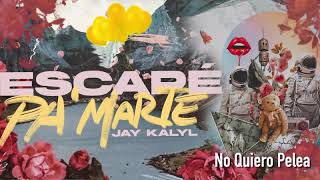 No Quiero Pelea - Jay Kalyl (Escapé Pa' Marte) chords