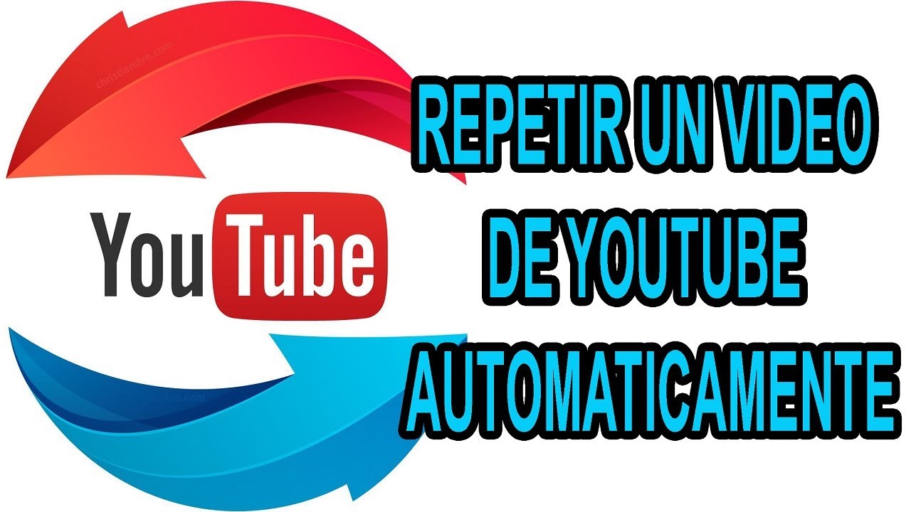 COMO REPETIR AUTOMATICAMENTE UN VIDEO DE YOUTUBE REPETIR EL MISMO