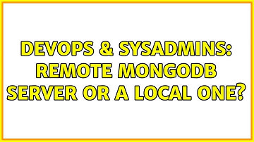 DevOps & SysAdmins: Remote MongoDB server or a local one?