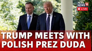 Donald Trump Meets With Polish President Andrzej Duda At Trump Tower | News18 Live | N18L