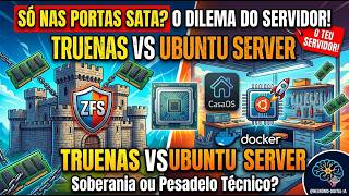 TrueNAS vs Ubuntu Server: Qual o melhor para o teu Servidor Caseiro?
