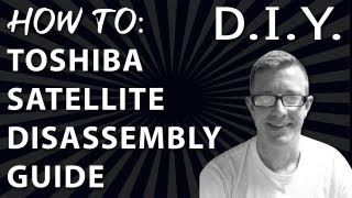 How to Toshiba Satelite Laptop Disassemble Guide & Fan Cleaning