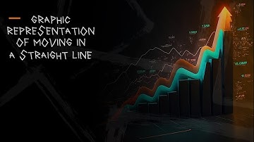 Graphic Representation of Moving in straight line / science