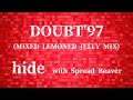 hide with Spread Beaver「DOUBT'97(MIXED LEMONed JELLY MIX)」Cover