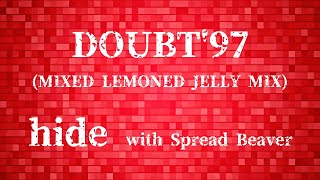 hide with Spread Beaver「DOUBT'97(MIXED LEMONed JELLY MIX)」Cover