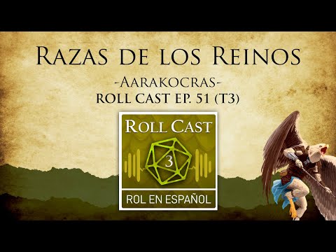 Razas de los Reinos - Aarakocras- Roll Cast Ep.51 (T3)