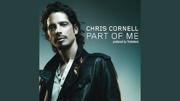 Chris Cornell - "Part Of Me [Album Edit]"