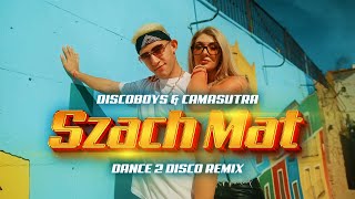 DiscoBoys &amp; Camasutra - Szach Mat (Dance 2 Disco Remix)