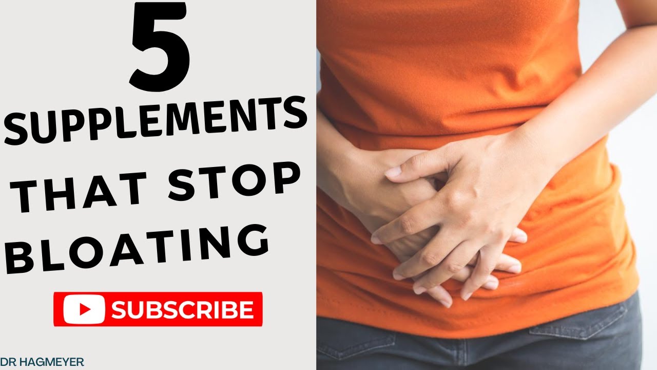 Bloating? 5 Supplements To Help Bloating and Other Digestive Problems