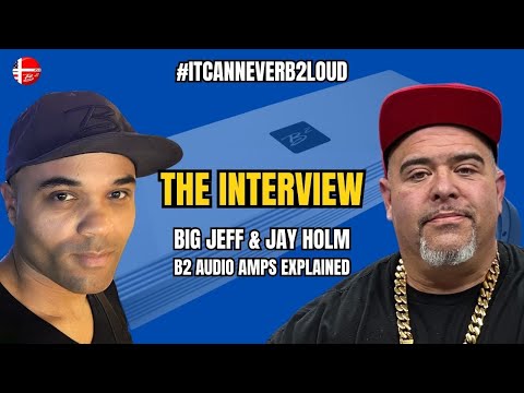 B2 Audio Amps Explained Inside Interview With Jay Holm Big Jeff 