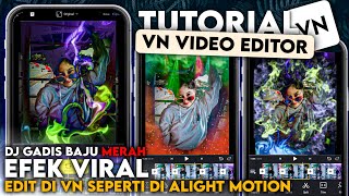Tutorial Edit Video VN - JEDAG JEDUG Efek Asap Warna Warni Lampu Sorot Keren | DJ Gadis Baju Merah