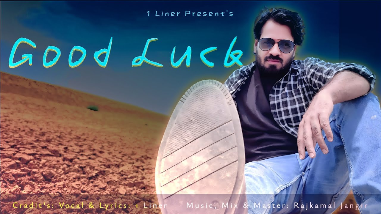 GOOD LUCK | Rajasthani Desi Hip-Hop 2025 | 1 Liner x Rajkamal Jangir | Energetic Rap | Dhh