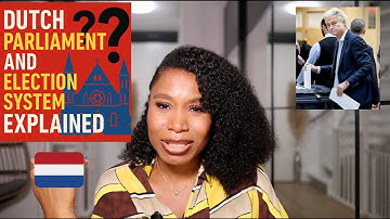 Dutch Parliamentary System and Elections Explained.