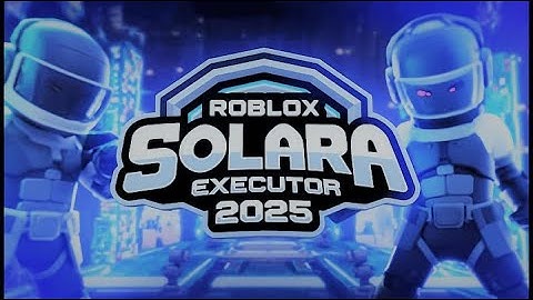 [2025]Solara Exploit [New] | Roblox x Solara Executor [Update] | Solara Script [🏆]