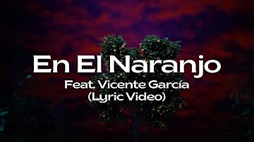 Yasser Tejeda - En El Naranjo ft. Vicente García  (Lyric Video)