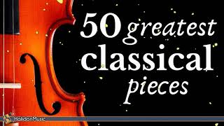 The Best of Classical Music   50 Greatest Pieces   Mozart, Beethoven, Chopin, Bach
