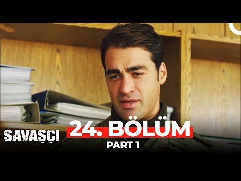 Savaşçı 24. Bölüm Part 1